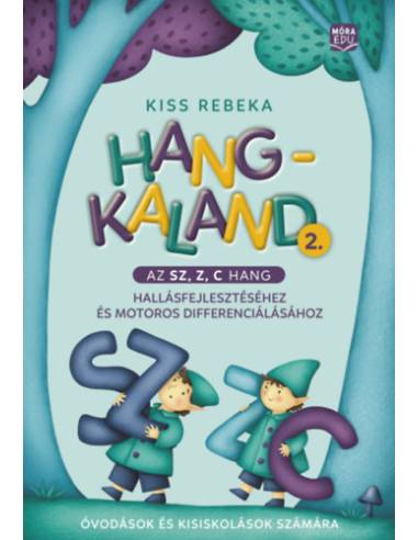 Hangkaland 2. - Az Sz, Z, C hang hallásfejlesztéséhez és motoros differenciálásához 