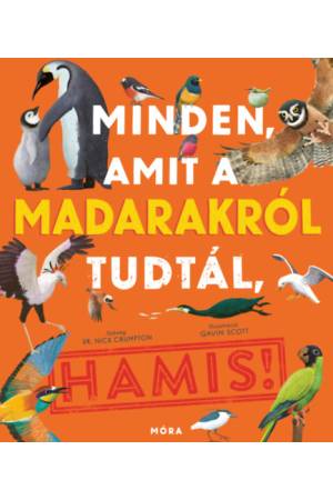 Minden, amit a madarakról tudtál, HAMIS