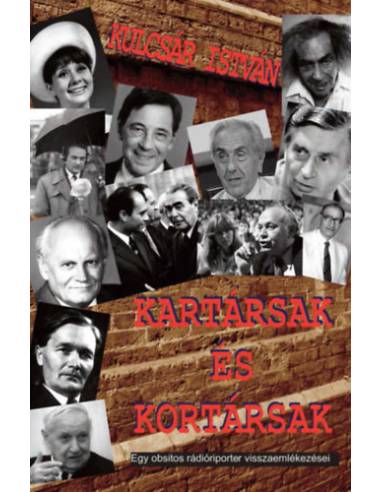 Kartársak és kortársak - Egy obsitos rádióriporter visszaemlékezései
