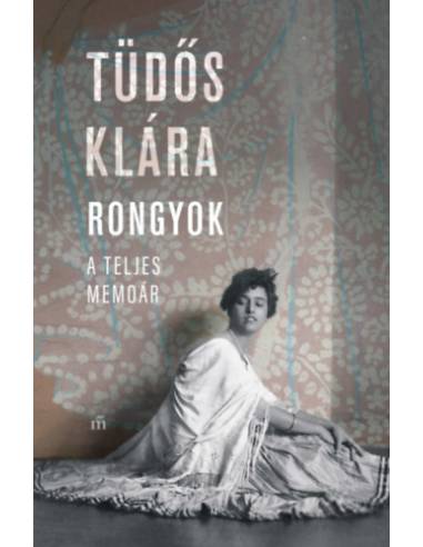 Rongyok - A teljes memoár