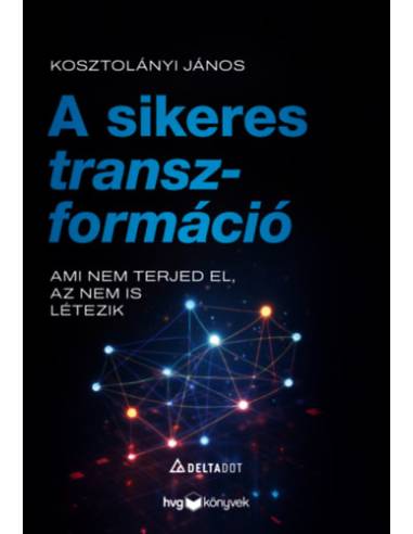 A sikeres transzformáció - Ami nem terjed el, az nem is létezik