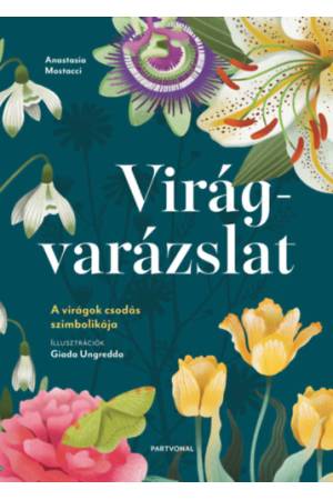 Virágvarázslat - A virágok csodás szimbolikája