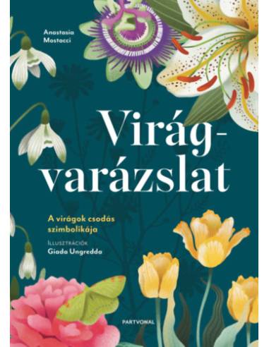 Virágvarázslat - A virágok csodás szimbolikája