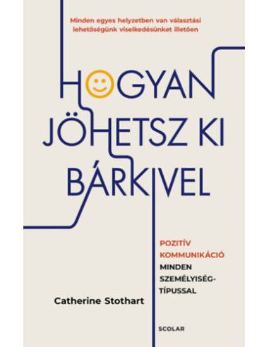 Hogyan jöhetsz ki bárkivel? - Pozitív kommunikáció minden személyiségtípussal
