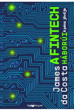 A fintech háborúi - A pénz jövője