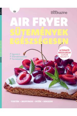 Gasztro Bookazine - Air fryer sütemények