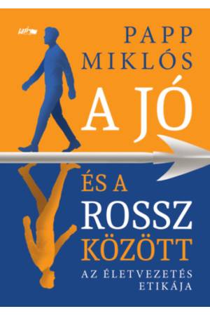 A jó és a rossz között - Az életvezetés etikája