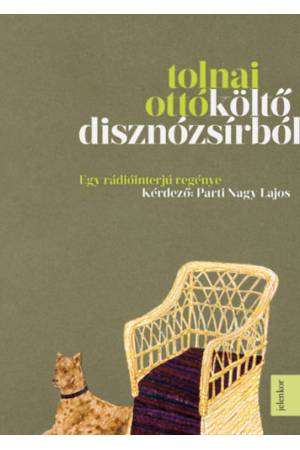 Költő disznózsírból - Egy rádiióinterjú regénye - kérdező: Parti Nagy Lajos