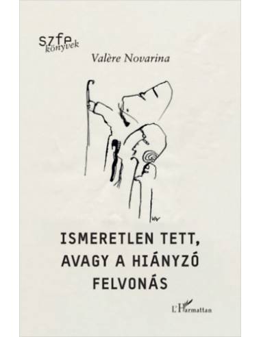 Ismeretlen tett, avagy a hiányzó felvonás