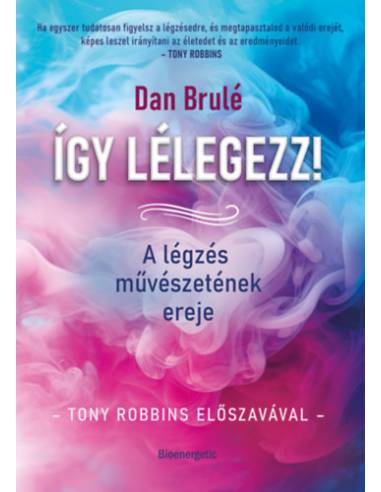 Így lélegezz! - A légzés művészetének ereje