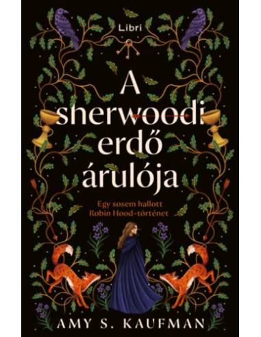 A sherwoodi erdő árulója - Egy sosem hallott Robin Hood-történet