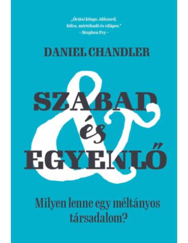 Szabad és egyenlő - Milyen lenne egy méltányos társadalom?