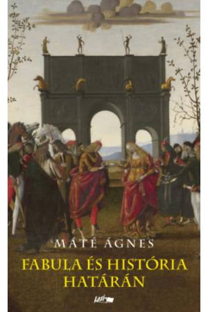 Fabula és história határán