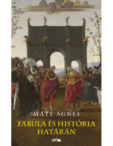 Fabula és história határán