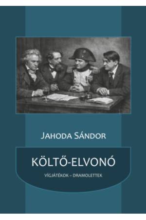 Költő-elvonó - Vígjátékok, dramolettek