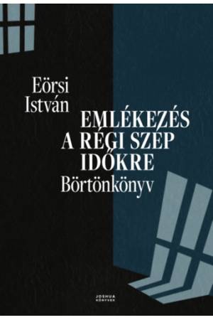 Emlékezés a régi szép időkre - Börtönkönyv