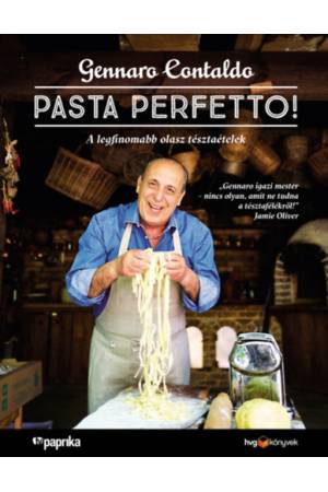 Pasta Perfetto! - A legfinomabb olasz tésztaételek
