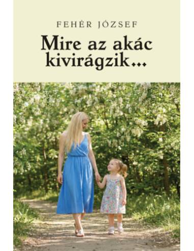 Mire az akác kivirágzik?
