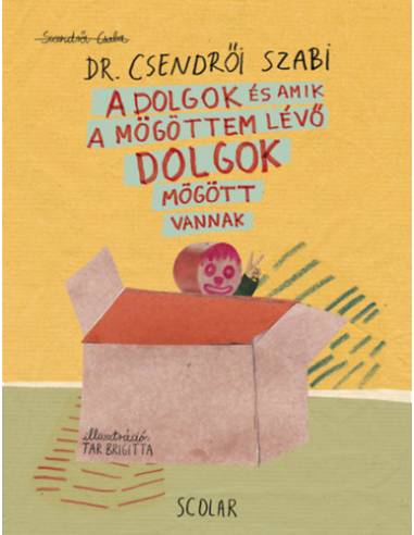 A dolgok és amik a mögöttem lévő dolgok mögötti dolgok mögött vannak