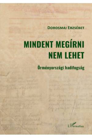 Mindent megírni nem lehet - Örményországi hadifogság