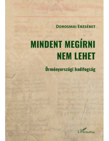 Mindent megírni nem lehet - Örményországi hadifogság