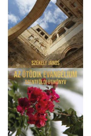 Az ötödik evangélium - Szentföldi útikönyv