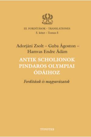 Antik scholionok Pindaros olympiai ódáihoz - Fordítások és magyarázatok
