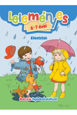 Leleményes 6-7 éves - Ellentétek / Matricás foglalkoztatófüzet