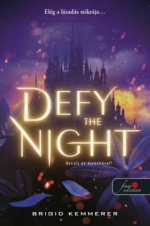 Defy the Night - Dacolj az éjszakával! - Defy the Night 1.