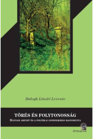Törés és folytonosság - Hanna Arendt és a politikai gondolkodás hagyománya
