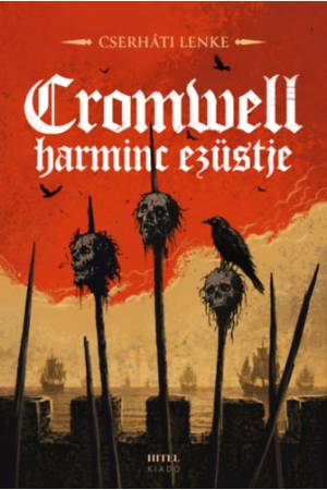 Cromwell harminc ezüstje - (Különleges kiadás)