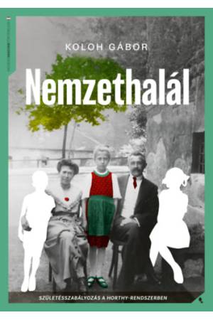 Nemzethalál - Születésszabályozás a Horthy-korszakban