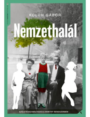 Nemzethalál - Születésszabályozás a Horthy-korszakban