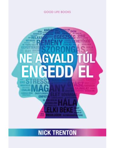 Ne agyald túl, engedd el