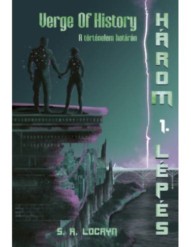Verge of History - A történelem határán - Három lépés 1.
