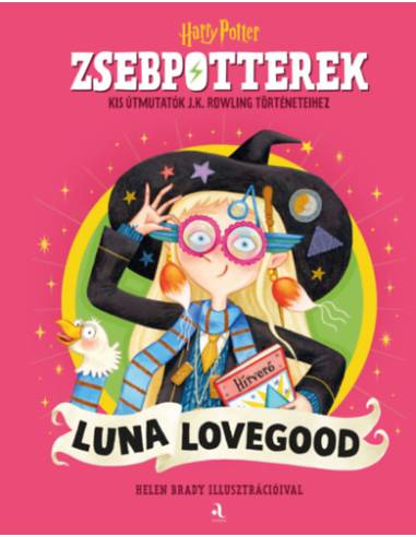 ZsebPotterek - Luna Lovegood - Kis útmutatók J.K. Rowling Harry Potter-történeteihez
