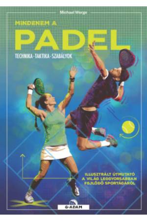 Mindenem a padel - Technika, taktika, szabályok