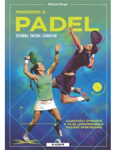 Mindenem a padel - Technika, taktika, szabályok