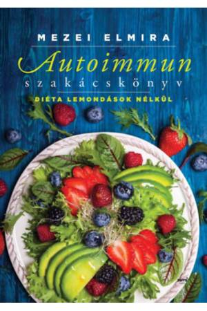 Autoimmun szakácskönyv - Diéta lemondások nélkül