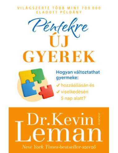 Péntekre új gyerek - Hogyan változtathat gyermeke hozzáállásán és viselkedésén 5 nap alatt?
