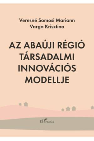 Az Abaúji régió társadalmi innovációs modellje