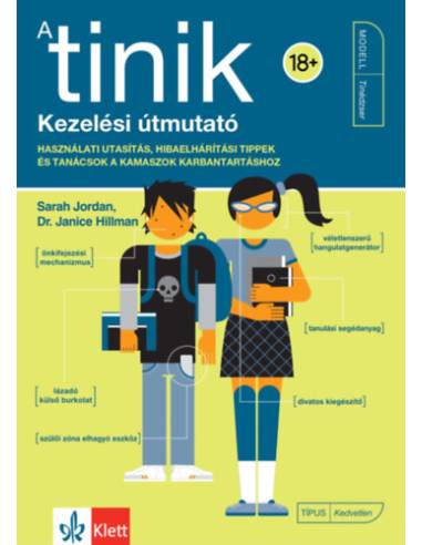 A tinik - Kezelési útmutató - Használati utasítás, hibaelhárítási tippek és tanácsok a kamaszok karbantartáshoz