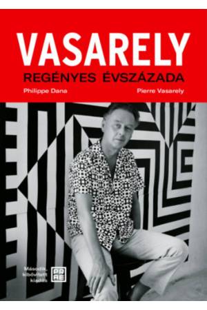 Vasarely regényes évszázada - második, bővített kiadás
