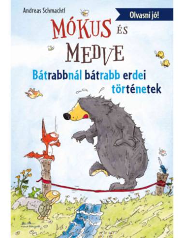 Mókus és medve - Bátrabbnál bátrabb erdei történetek