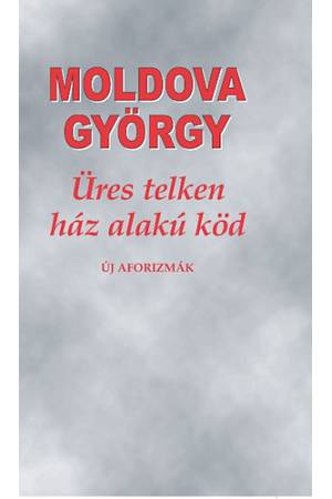 Üres telken ház alakú köd - Új aforizmák