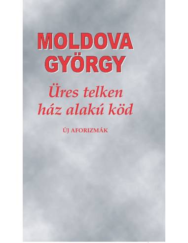 Üres telken ház alakú köd - Új aforizmák