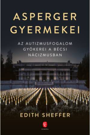 Asperger gyermekei - Az autizmusfogalom gyökerei a bécsi nácizmusban