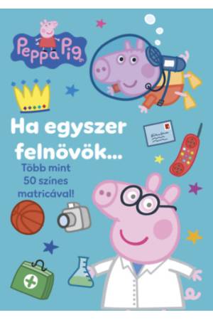 Peppa malac - Ha egyszer felnövök?