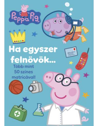 Peppa malac - Ha egyszer felnövök?