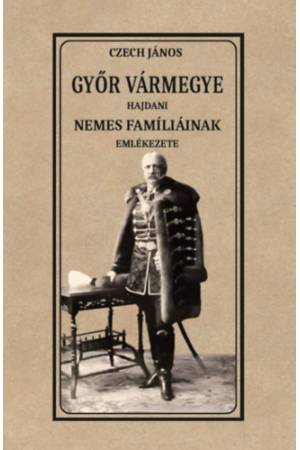 Győr vármegye hajdani nemes famíliáinak emlékezete